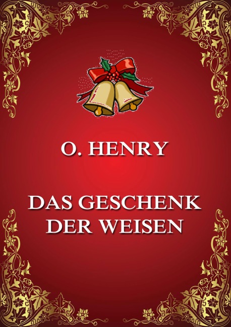 Das Geschenk der Weisen - O. Henry