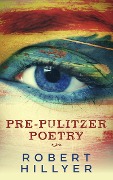 Cover-Bild zum Titel 'Pre-Pulitzer Poetry' von 'Robert Hillyer'