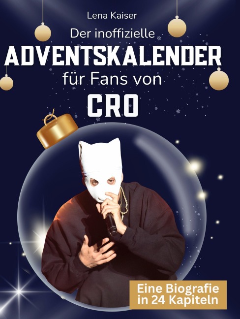 Der inoffizielle Adventskalender für Fans von CRO - Lena Kaiser