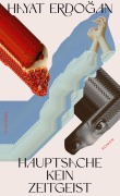 Cover-Bild zum Titel 'Hauptsache kein Zeitgeist' von 'Hayat Erdogan'