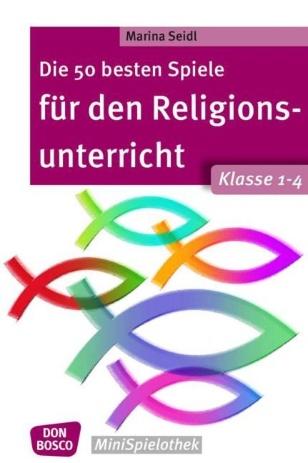 Die 50 besten Spiele für den Religionsunterricht. Klasse 1-4 - Marina Seidl