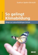 Cover-Bild zum Titel 'So gelingt Klimabildung.' von 'Gudrun Spahn-Skrotzki'