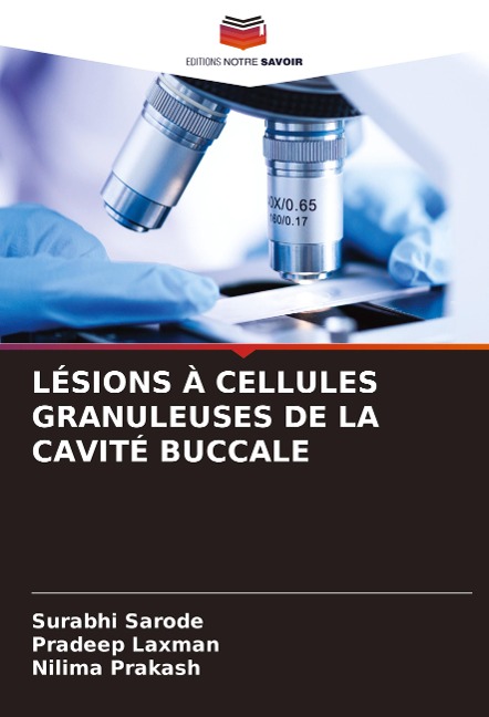 LÉSIONS À CELLULES GRANULEUSES DE LA CAVITÉ BUCCALE - Surabhi Sarode, Pradeep Laxman, Nilima Prakash
