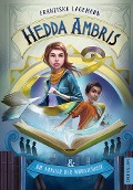 Cover-Bild zum Titel 'Hedda Ambris und die Meister der Wirklichkeit' von 'Franziska Lagemann'