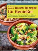 Cover-Bild zum Titel '111 Basen-Rezepte für Genießer' von 'Stefanie Arlt'