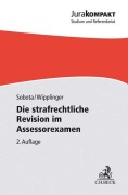 Cover-Bild zum Titel 'Die strafrechtliche Revision im Assessorexamen' von 'Sebastian Sobota, Tobias Wipplinger'