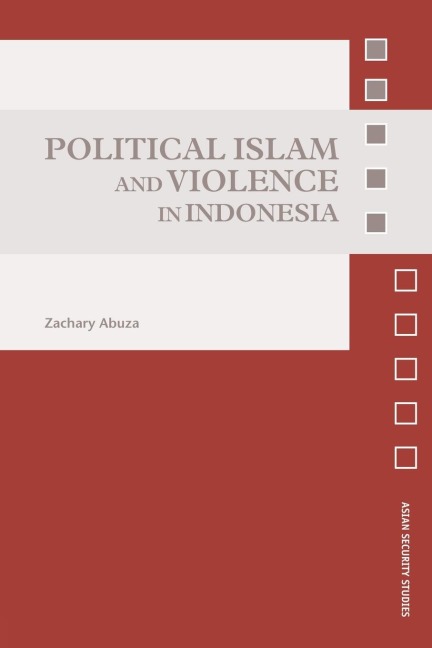Political Islam and Violence in Indonesia - Zachary Abuza