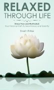 Relaxed through life: Practical tips for more motivation and serenity - Sven Ihrke, Sven Ihrke