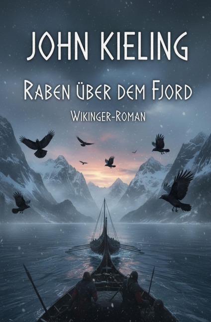 Raben über dem Fjord: Wikinger-Roman - John Kieling