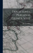 Cover-Bild zum Titel 'Tradiciones Peruanas quinta serie' von 'Ricardo Palma'