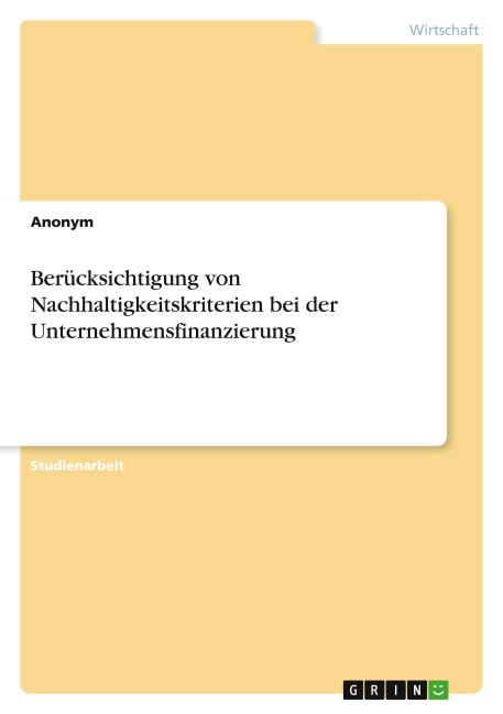 Berücksichtigung von Nachhaltigkeitskriterien bei der Unternehmensfinanzierung - Anonymous