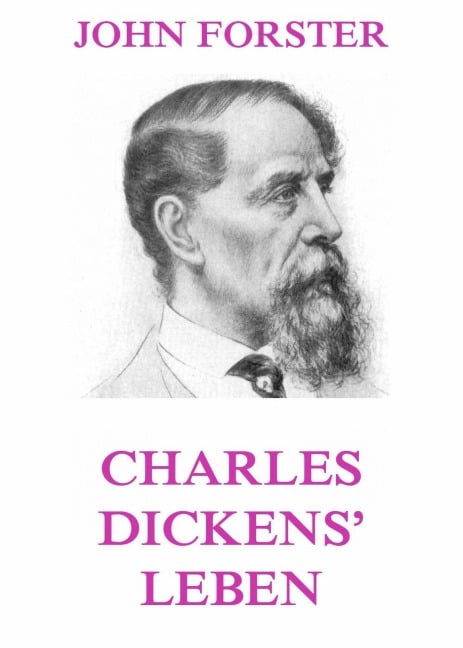 Charles Dickens' Leben - John Forster