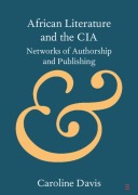 Cover-Bild zum Titel 'African Literature and the CIA' von 'Caroline Davis'