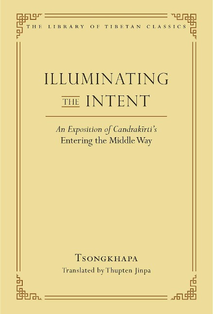 Illuminating the Intent - Je Tsongkhapa