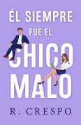 Cover-Bild zum Titel 'El siempre fue el chico malo' von 'Gabriela Rey, R. Crespo'