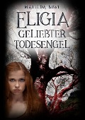 Cover-Bild zum Titel 'Eligia, geliebter Todesengel' von 'Matilda Best'