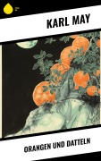 Cover-Bild zum Titel 'Orangen und Datteln' von 'Karl May'