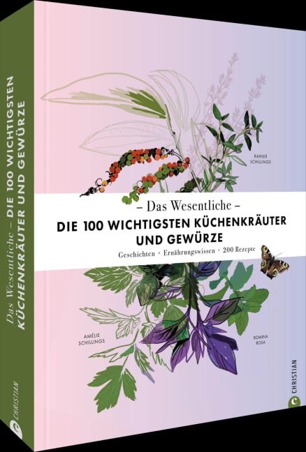 Das Wesentliche: Die wichtigsten Kräuter und Gewürze - Rainer Schillings