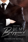 Cover-Bild zum Titel 'Be my Bodyguard' von 'Cara Eden'
