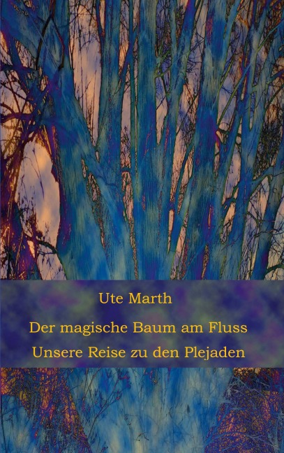 Der magische Baum am Fluss - Ute Marth