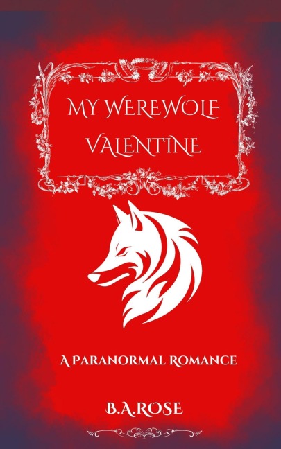 My Werewolf Valentine - B. A. Rose