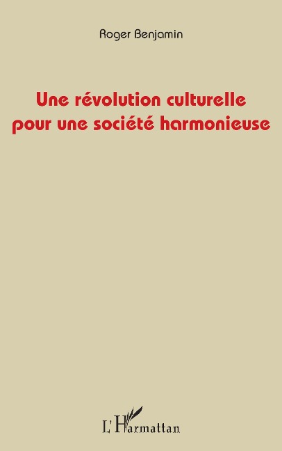 Une révolution culturelle pour une société harmonieuse - Benjamin