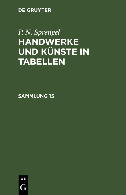 P. N. Sprengel: Handwerke und Künste in Tabellen. Sammlung 15 - P. N. Sprengel