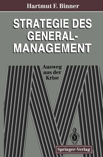 Strategie des General-Management - Hartmut F. Binner
