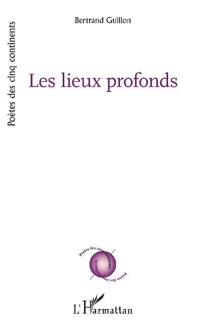 Les lieux profonds - Bertrand Guillon