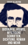 Cover-Bild zum Titel 'Edgar Allan Poe: Biografie, Krimis, Mystische Schriften, Dichtung, Roman und mehr' von 'Edgar Allan Poe'