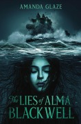 Cover-Bild zum Titel 'The Lies of Alma Blackwell' von 'Amanda Glaze'