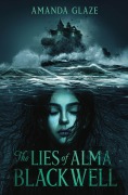 Cover-Bild zum Titel 'The Lies of Alma Blackwell' von 'Amanda Glaze'