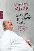 Cover-Bild zum Titel 'Sitting Küchenbull' von 'Vincent Klink'