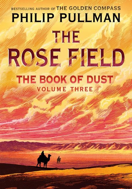 The Book of Dust: The Rose Field (Book of Dust, Volume 3) - Philip Pullman