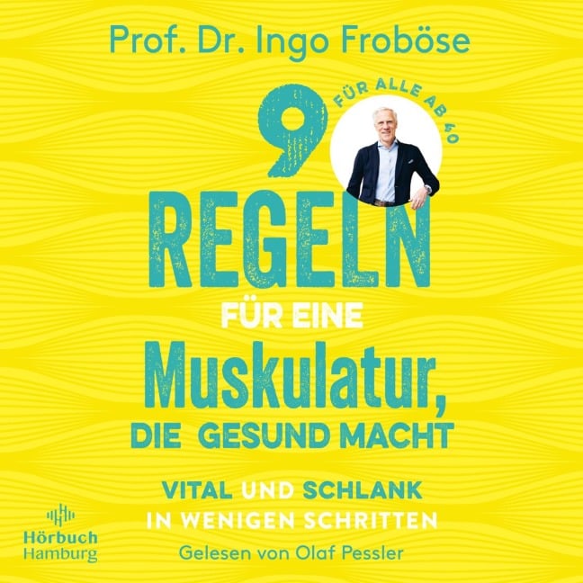 9 Regeln für eine Muskulatur, die gesund macht - Ingo Froböse