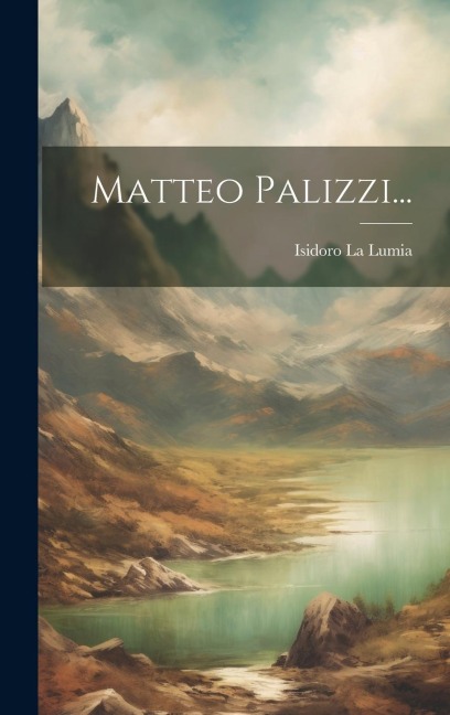 Matteo Palizzi... - Isidoro La Lumia