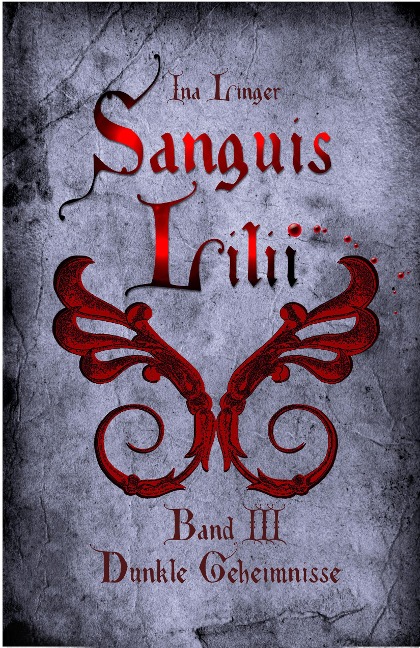 Sanguis Lilii - Band 3 - Ina Linger
