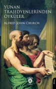 Cover-Bild zum Titel 'Yunan Trajedyenlerinden Öyküler' von 'Alfred John Church'