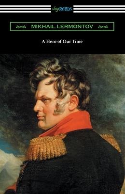A Hero of Our Time - Mikhail Lermontov
