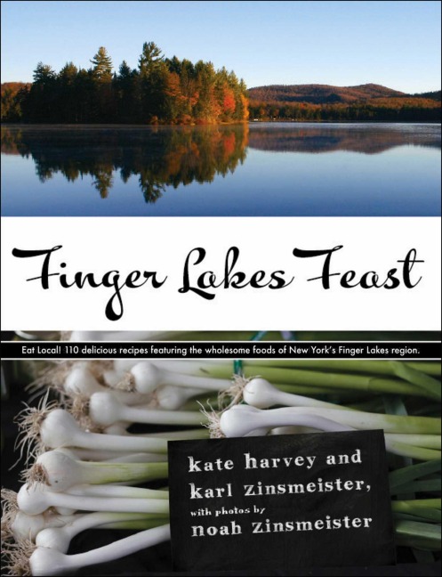 Finger Lakes Feast - Kate Harvey, Noah Zinsmeister, Karl Zinsmeister