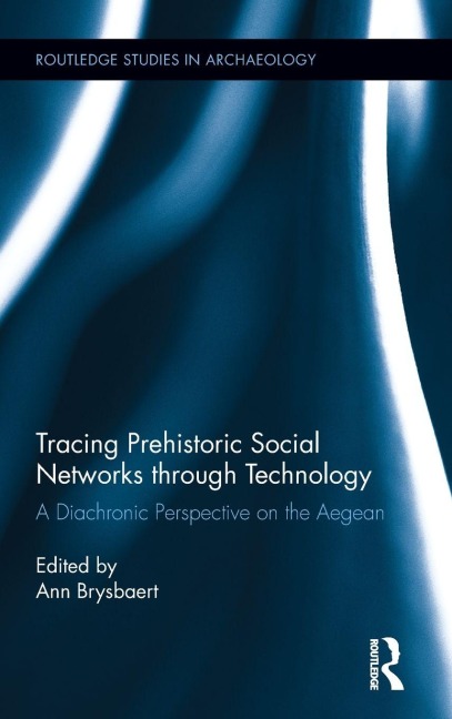 Tracing Prehistoric Social Networks through Technology - 