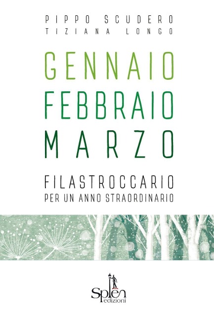 Gennaio Febbraio Marzo. Filastroccario per un anno straordinario - Pippo Scudero