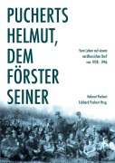 Cover-Bild zum Titel 'Pucherts Helmut, dem Förster seiner. Vom Leben auf einem nordhessischen Dorf' von 'Helmut Puchert'