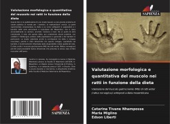 Valutazione morfologica e quantitativa del muscolo nei ratti in funzione della dieta - Catarina Tivane Nhamposse, Maria Miglino, Edson Liberti