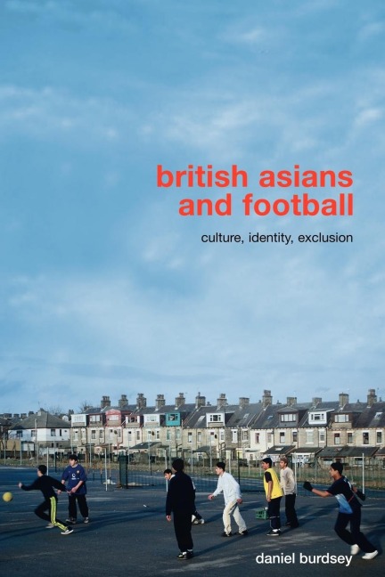 British Asians and Football - Daniel Burdsey