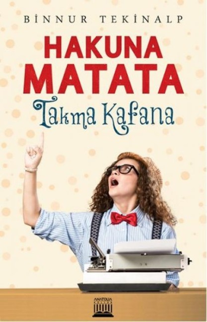 Hakuna Matata - Takma Kafana - Binnur Tekinalp