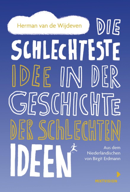 Die schlechteste Idee in der Geschichte der schlechten Ideen - Herman van de Wijdeven