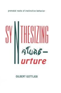 Synthesizing Nature-nurture - Gilbert Gottlieb
