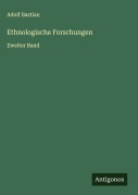 Ethnologische Forschungen - Adolf Bastian