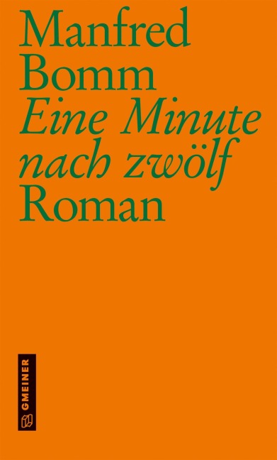 Eine Minute nach zwölf - Manfred Bomm